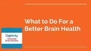 What to Do For a Better Brain Health