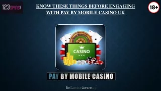 Know These Things before Engaging With Pay By Mobile Casino UK
