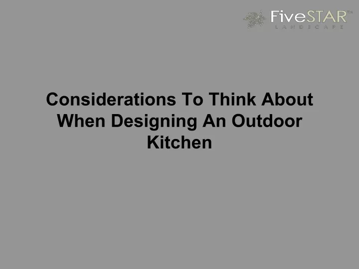 considerations to think about when designing