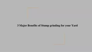 3 Major Benefits of Stump grinding for your Yard