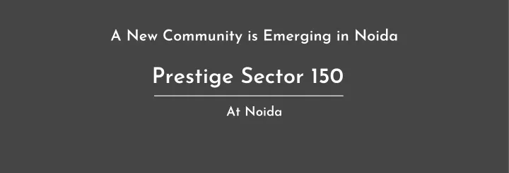 a new community is emerging in noida