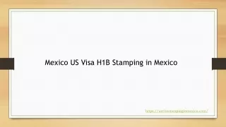 Mexico US Visa H1B Stamping in Mexico
