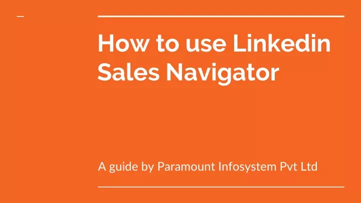 PPT - How To Use LinkedIn Sales Navigator? PowerPoint Presentation ...