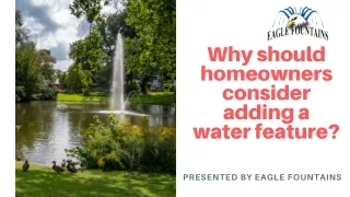 why should homeowners consider adding a water