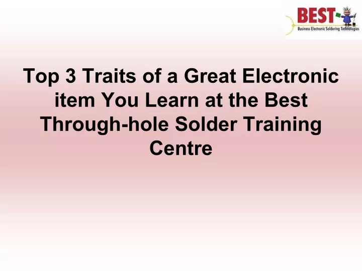 top 3 traits of a great electronic item you learn