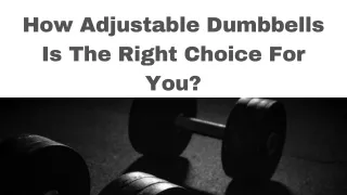 How Adjustable Dumbbells Is The Right Choice For You