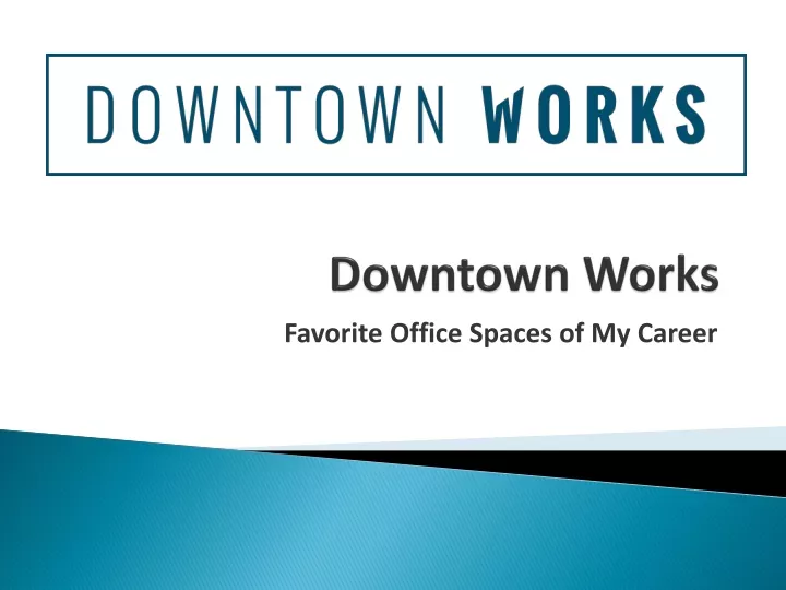 downtown works