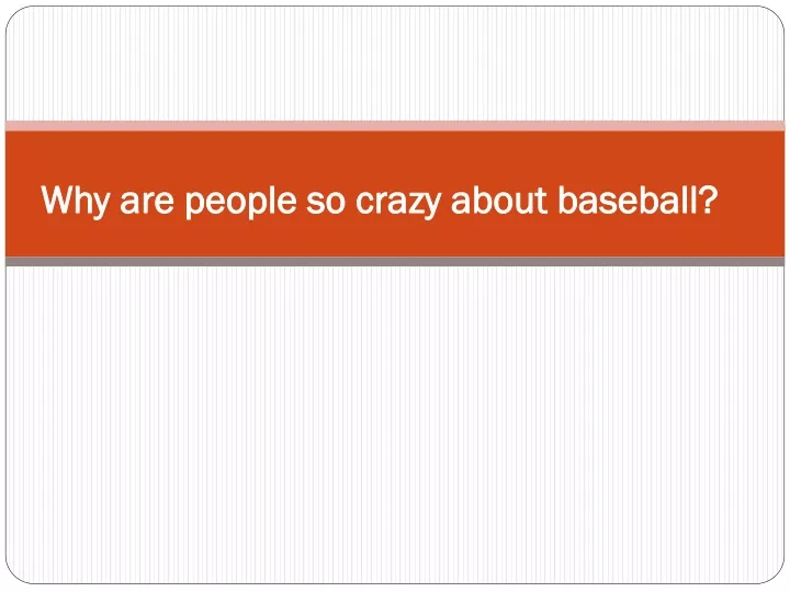 why are people so crazy about baseball