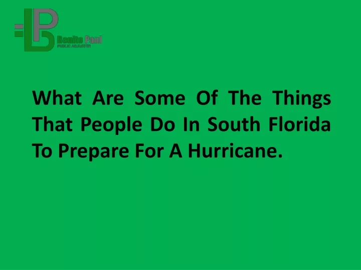 what are some of the things that people do in south florida to prepare for a hurricane