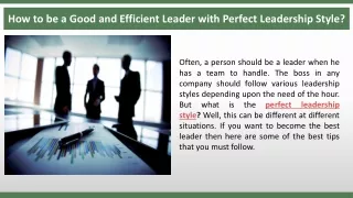How to be a Good and Efficient Leader with Perfect Leadership Style