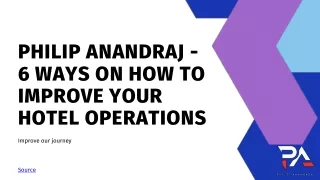 Philip Anandraj - 6 Ways on How to Improve your Hotel Operations