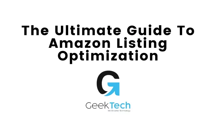 the ultimate guide to amazon listing optimization