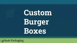 Get special offers on Custom Burger Boxes this New Year