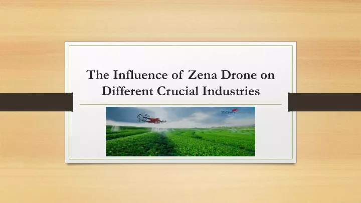 the influence of zena drone on different crucial
