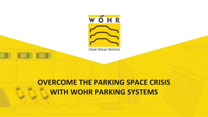 overcome the parking space crisis with wohr