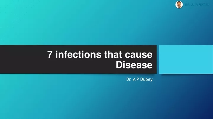 7 infections that cause disease