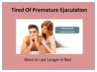 tired of premature ejaculation