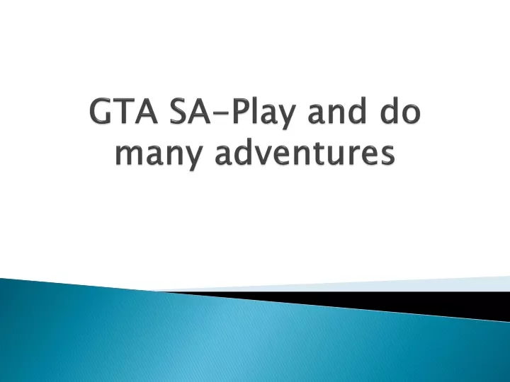 gta sa play and do many adventures