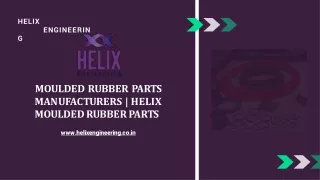 Moulded Rubber Parts Manufacturers - Helix Engineering
