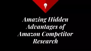 Amazing Hidden Advantages of Amazon Competitor Research