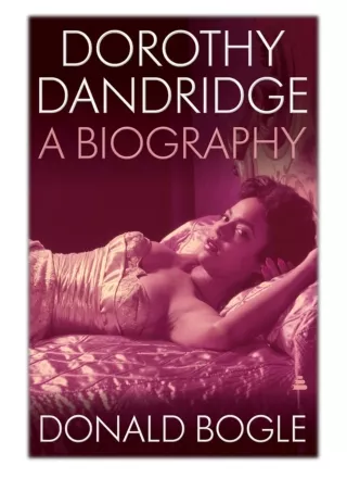 [PDF] Free Download Dorothy Dandridge By Donald Bogle
