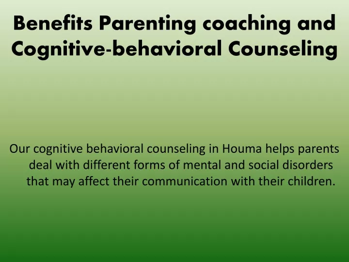 b enefits p arenting coaching and cognitive behavioral c ounseling