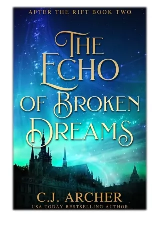 [PDF] Free Download The Echo of Broken Dreams By C.J. Archer
