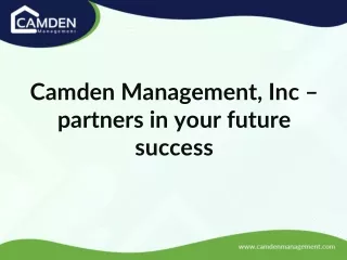 Camden Management, Inc - partners in your future success