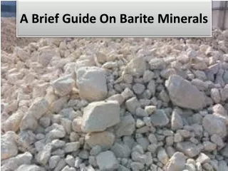 a brief guide on barite minerals