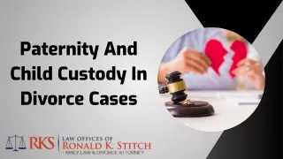 Paternity And Child Custody In Divorce Cases