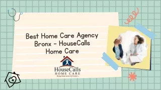 Best Home Care Agency Bronx-HouseCalls Home Care