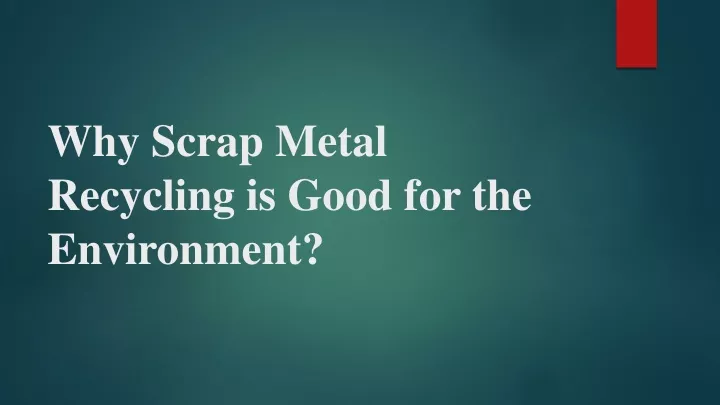 why scrap metal recycling is good for the environment