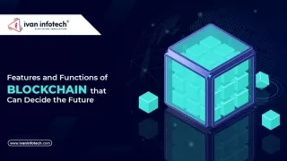 Features and Functions of Blockchain that Can Decide the Future