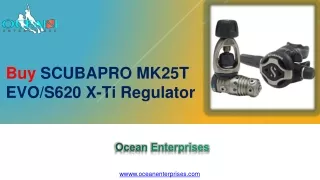 Buy SCUBAPRO MK25T EVO/S620 X-Ti Regulator - Ocean Enterprises