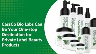 CassCo Bio Labs Can Be Your One-stop Destination for Private Label Beauty Products