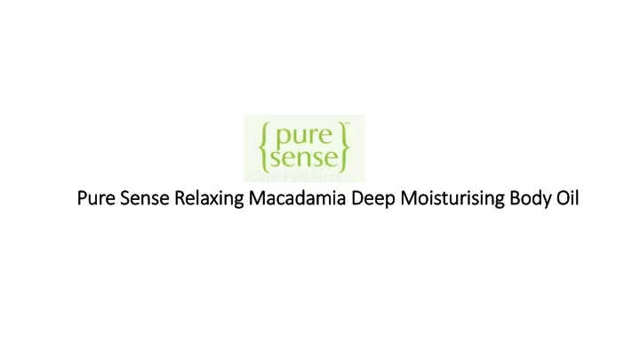 pure sense relaxing macadamia deep moisturising