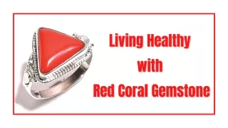 Living Healthy With Red Coral Gemstone