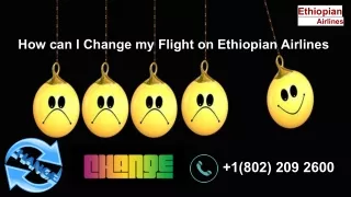 Can I reschedule my flight Ethiopian Airlines