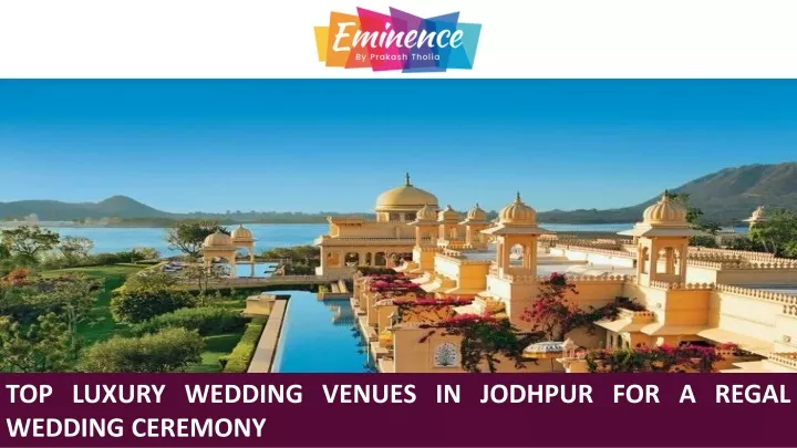 top luxury wedding venues in jodhpur for a regal