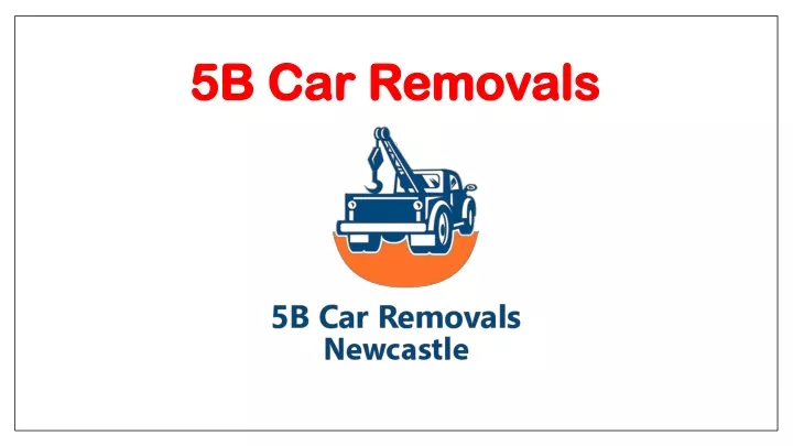 5b car removals 5b car removals