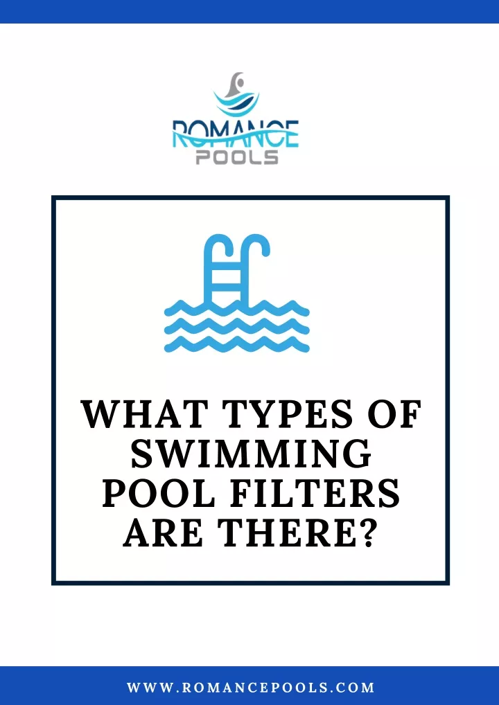 what types of swimming pool filters are there