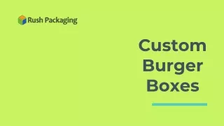Rush Packaging offers you free shipping on Burger Boxes