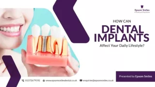 How Can Dental Implants Affect Your Daily Lifestyle
