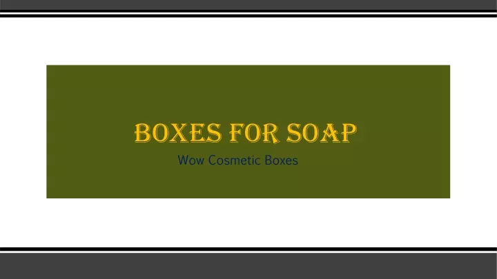 boxes for soap