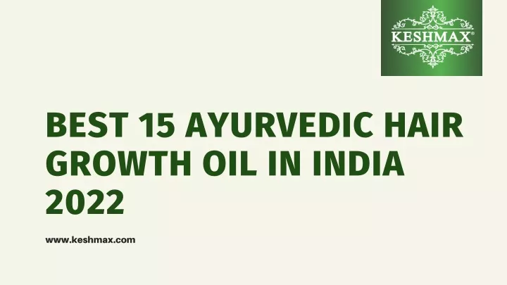 best 15 ayurvedic hair growth oil in india 2022