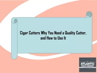 Cigar Cutters Why You Need a Quality Cutter, and How to Use It