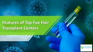 Features of Top Fue Hair Transplant Centers