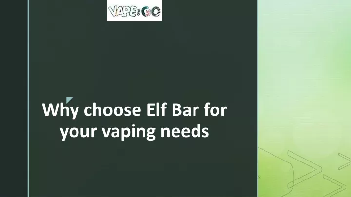 why choose elf bar for your vaping needs