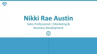 Nikki Rae Austin - An Accomplished and Growth-focused Executive