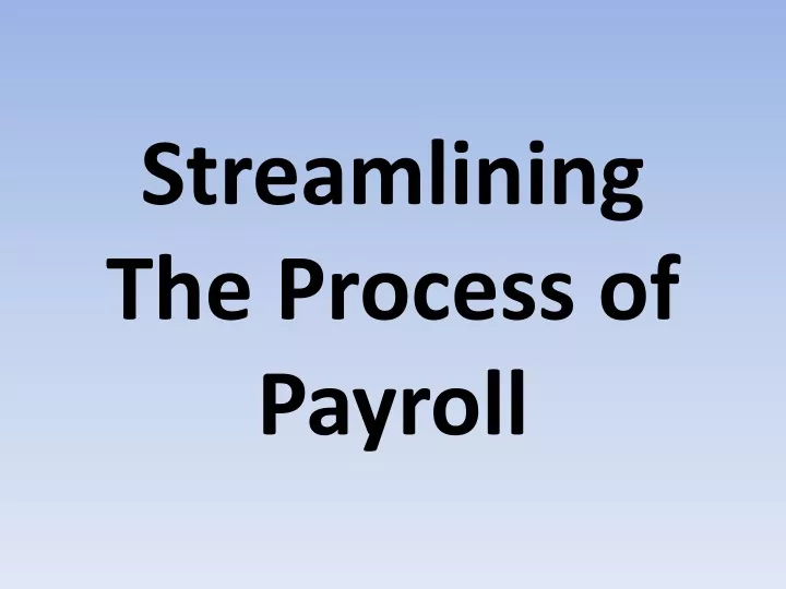 streamlining the process of payroll